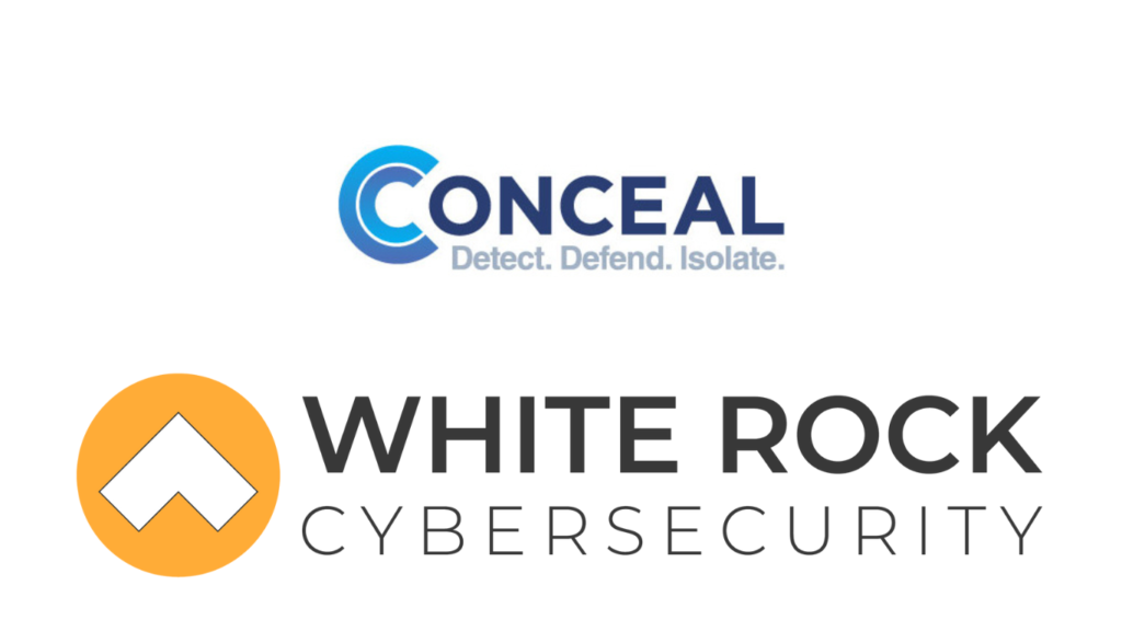 Conceal and White Rock Cybersecurity.