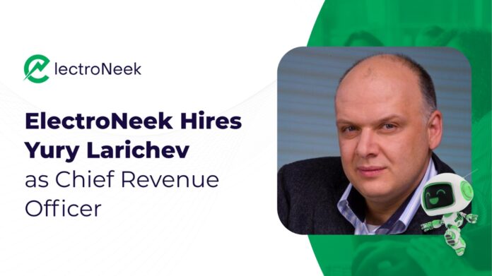 ElectroNeek hires Yury Larichev as Chief Revenue Officer