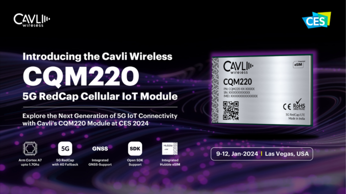 Cavli Wireless Announces the 5G RedCap CQM220 Cellular IoT Module at CES 2024