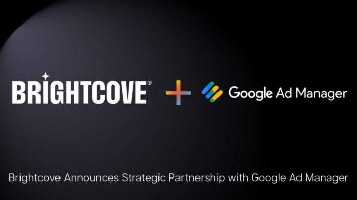 Brightcove Partners With Google Ad Manager to Expand Its Ad Monetization Service